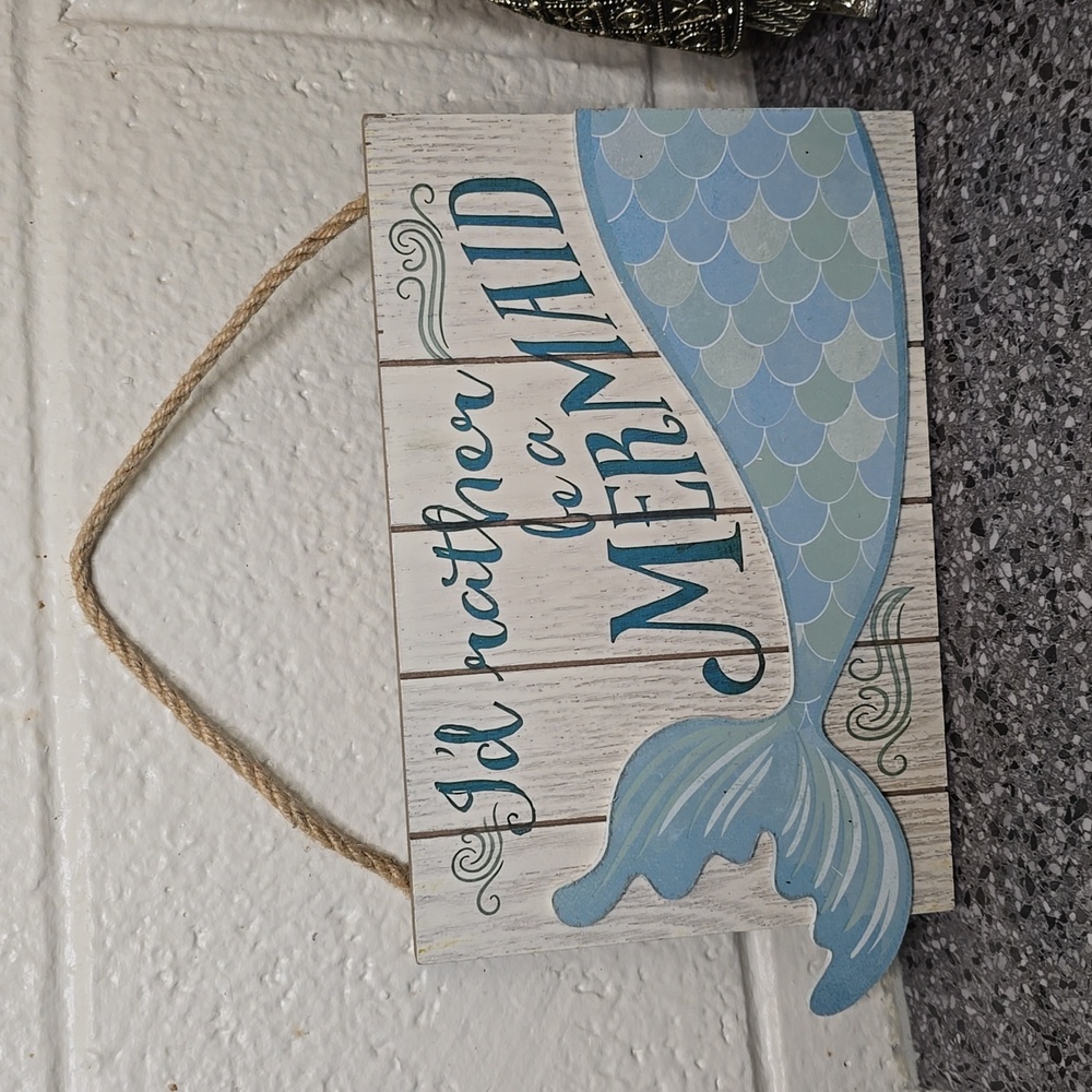 "I'd rather be a mermaid" wall decor